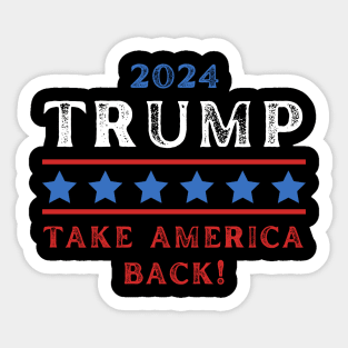 TRUMP 2024 TAKE AMERICA BACK! Sticker